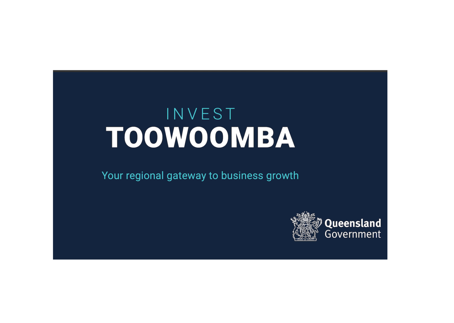 Queensland Government release ‘Invest Toowoomba’ prospectus Queensland Government release ‘Invest Toowoomba’ prospectus