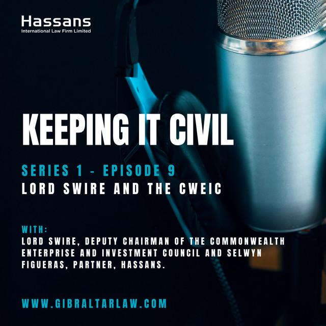 Lord Swire joins “Keeping it Civil” podcast from Strategic Partner, Hassans