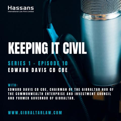 Chair of Gibraltar Hub, Ed Davis, features on “Keeping it Civil” podcast from Strategic Partner, Hassans